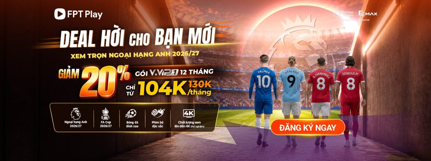 Xem Ngoại hạng Anh trên FPT Play