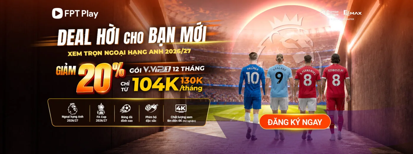 Xem Ngoại hạng Anh trên FPT Play